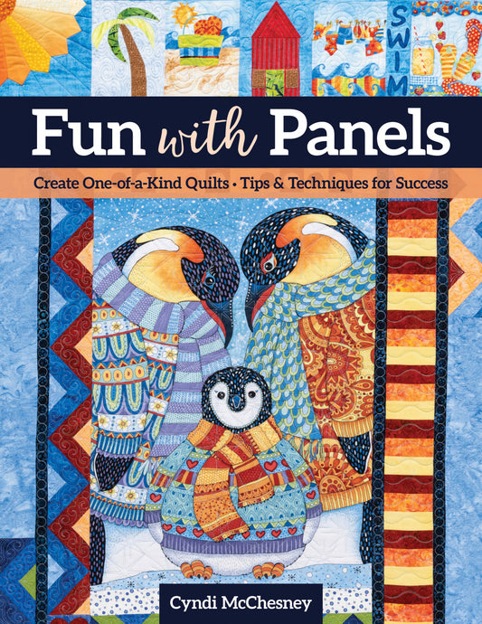 Fun with Panels: Turn panels into one-of-a-kind quilts!